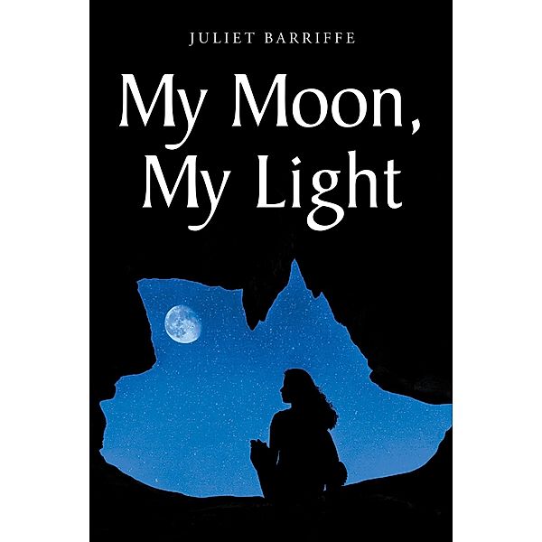 My Moon, My Light, Juliet Barriffe