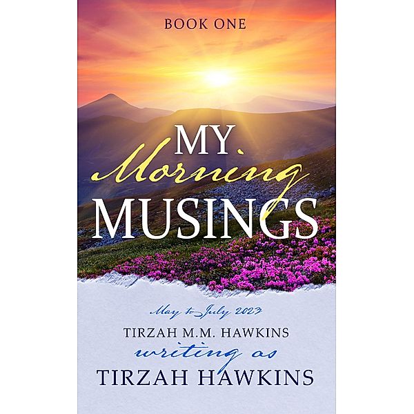 My Morning Musings / My Morning Musings, Tirzah Hawkins, Tirzah M. M. Hawkins