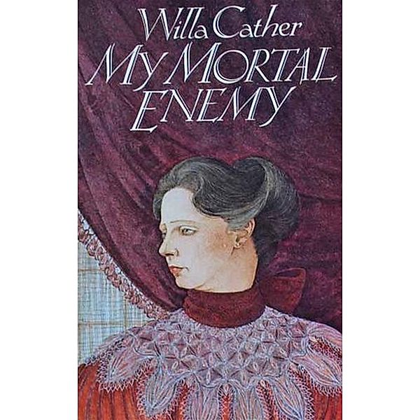 My Mortal Enemy, Willa Cather