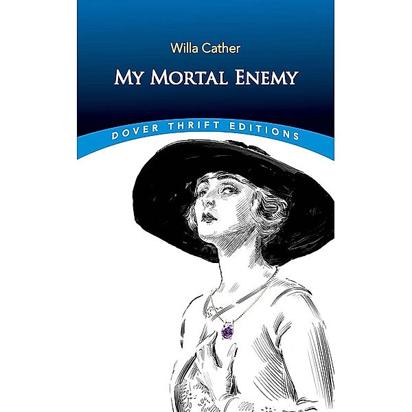 My Mortal Enemy / Dover Thrift Editions: Classic Novels, Willa Cather
