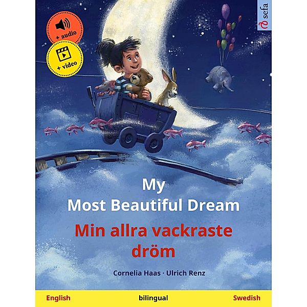 My Most Beautiful Dream - Min allra vackraste dröm (English - Swedish) / Sefa Picture Books in two languages, Cornelia Haas