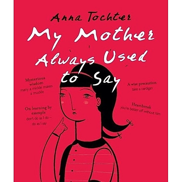 My Mother Always Used To Say, Anna Tochter