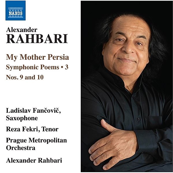 My Mother Persia,Symphonic Poems,Vol.3, Fancovic, Fekri, Rahbari, Prague Metropolitan Orch.