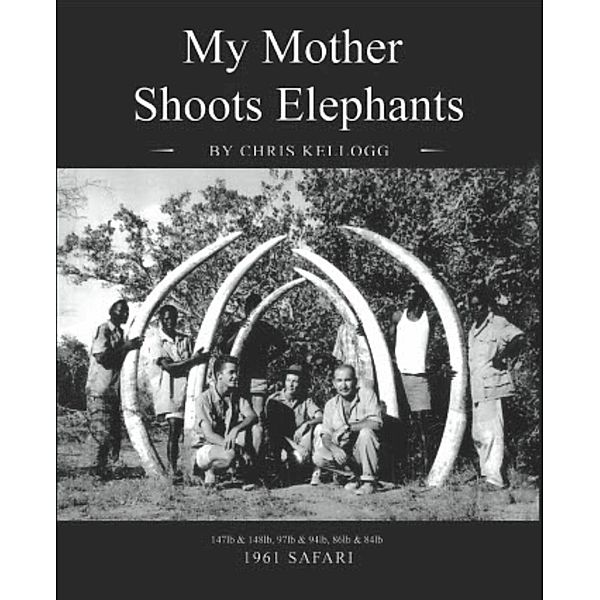 My Mother Shoots Elephants, Chris Kellogg