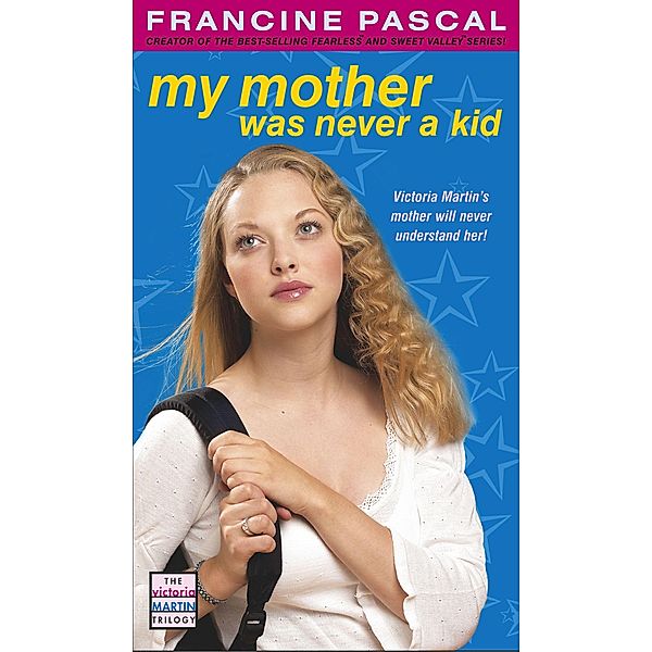 My Mother Was Never A Kid, Francine Pascal