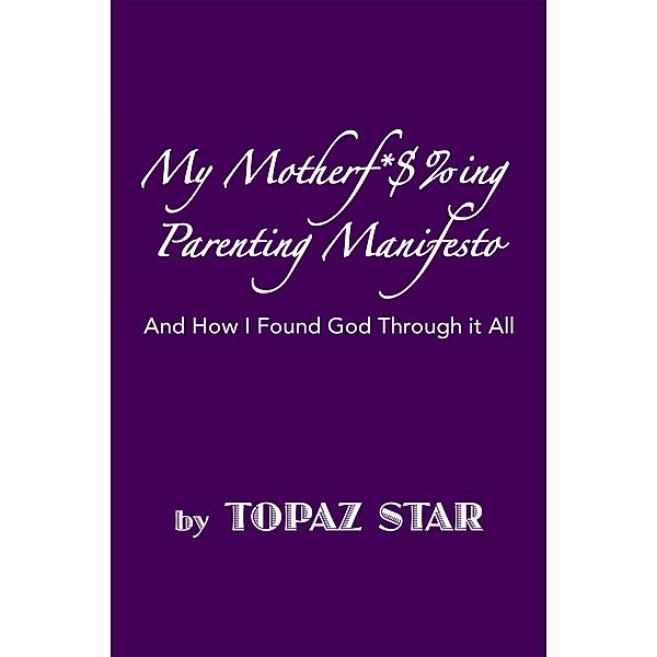 My Motherf*$%Ing Parenting Manifesto, Topaz Star