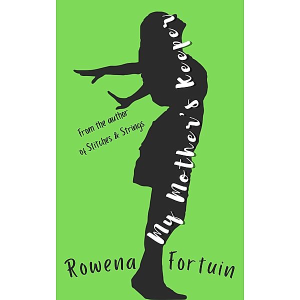 My Mother's Keeper, Rowena Fortuin