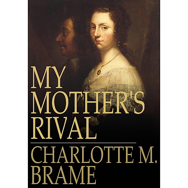 My Mother's Rival / The Floating Press, Charlotte M. Brame