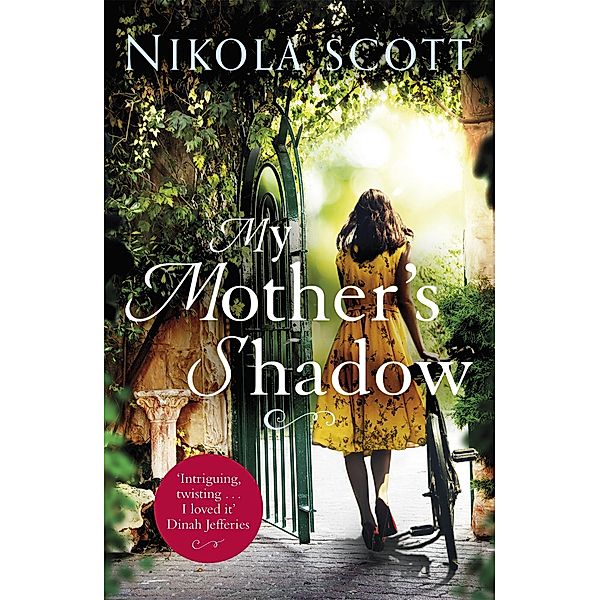 My Mother's Shadow: The gripping novel about a mother's shocking secret that changed everything, Nikola Scott