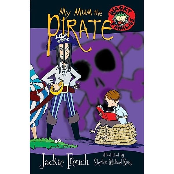 My Mum the Pirate / Wacky Families Bd.01, Jackie French
