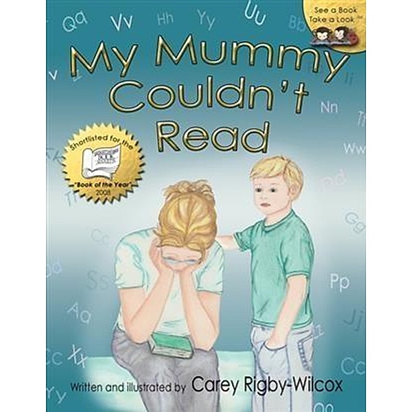 My Mummy Couldn't Read, Carey Rigby-Wilcox