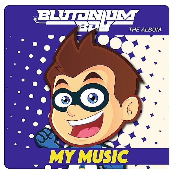 MY MUSIC, Blutonium Boy