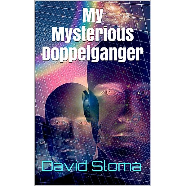 My Mysterious Doppelganger, David Sloma