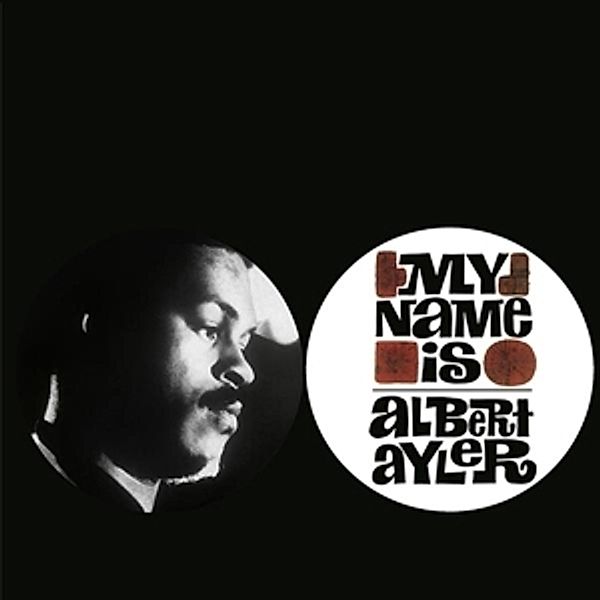 My Name Is Albert Ayler (Vinyl), Albert Ayler