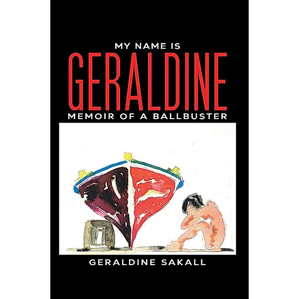 My Name Is Geraldine / Austin Macauley Publishers LLC, Geraldine Sakall