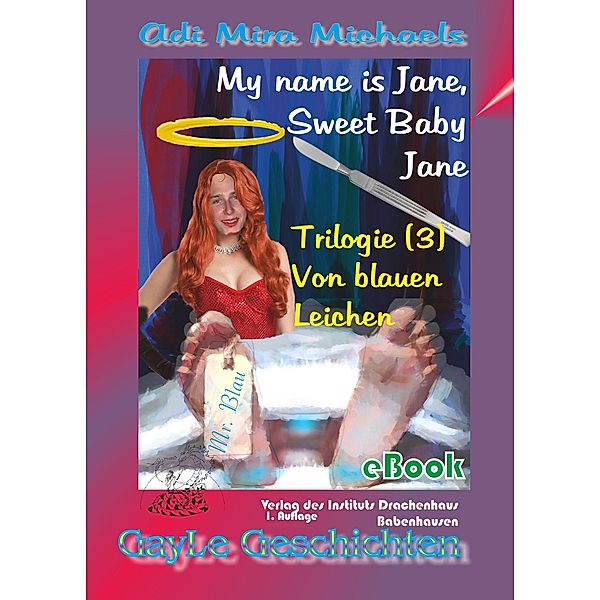My name is Jane, Sweet Baby Jane, 03, Von blauen Leichen / GayLe Geschichten, Adi Mira Michaels