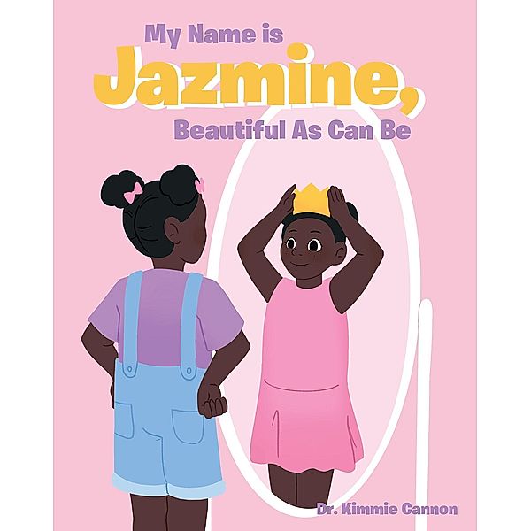 My Name is Jazmine, Beautiful As Can Be, Kimmie Cannon