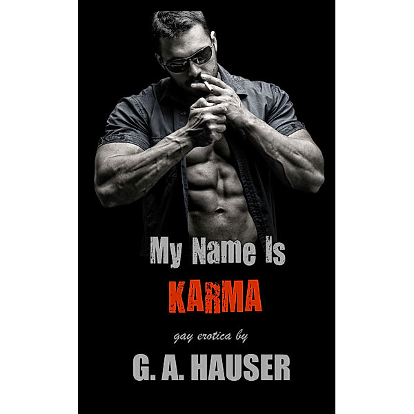 My Name is Karma, Ga Hauser
