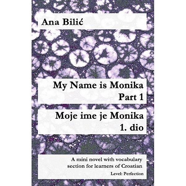 My Name is Monika - Part 1 / Moje ime je Monika - 1. dio, Ana Bilic