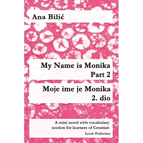 My Name is Monika - Part 2 / Moje ime je Monika - 2. dio, Ana Bilic