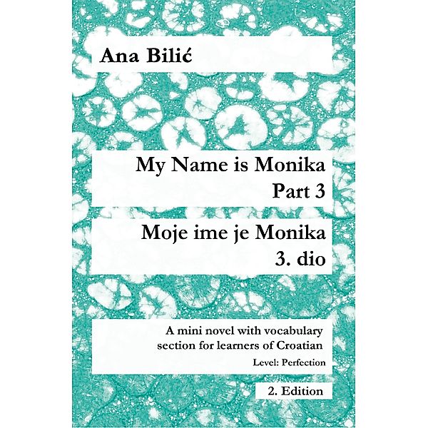 My Name is Monika - Part 3 / Moje ime je Monika - 3. dio, Ana Bilic