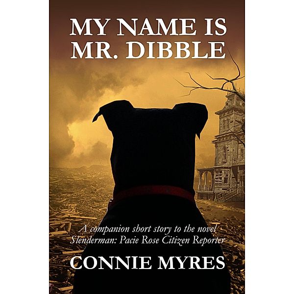 My Name Is Mr. Dibble (Pacie Rose Mysteries) / Pacie Rose Mysteries, Connie Myres