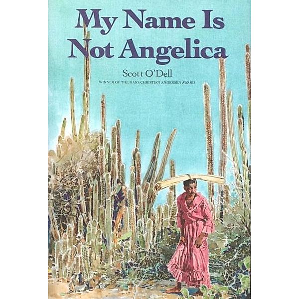 My Name Is Not Angelica / Clarion Books, Scott O'Dell