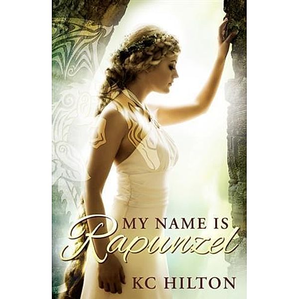 My Name is Rapunzel, K. C. Hilton