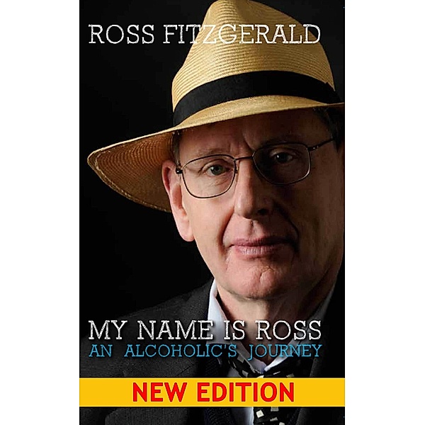 My Name Is Ross: An Alcoholic's Journey, Ross Fitzgerald