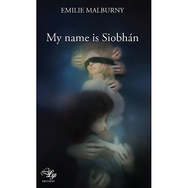 My name is Siobhán, Émilie Malburny