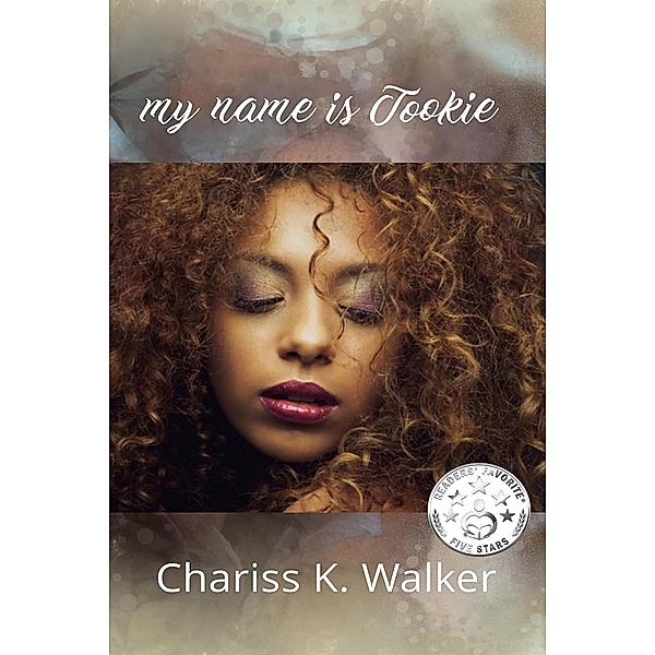 My Name is Tookie (Life is not Always Kind to Us, #3) / Life is not Always Kind to Us, Chariss K. Walker