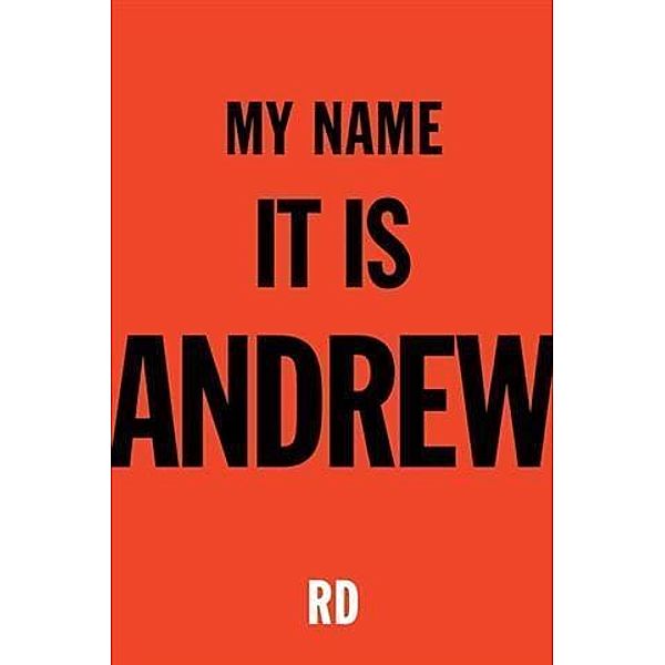 My Name It Is Andrew, Rd