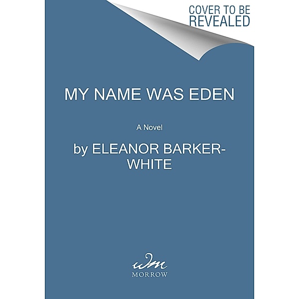 My Name Was Eden, Eleanor Barker-White