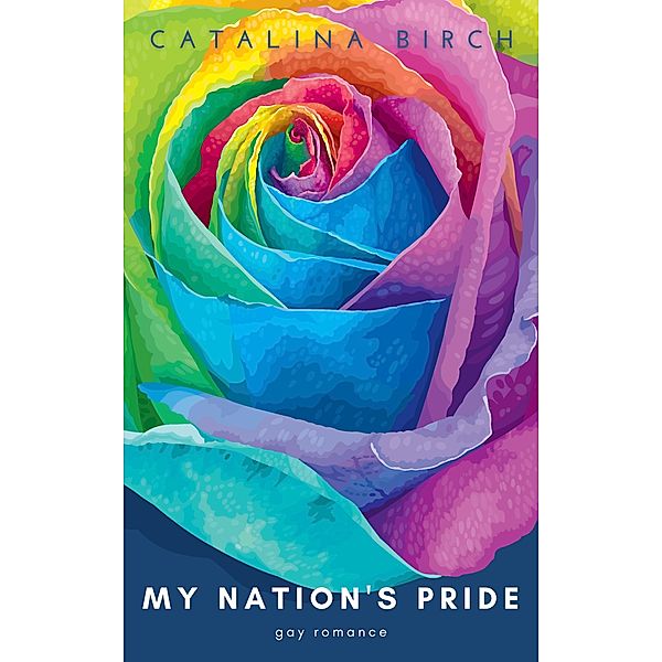 My Nation's Pride: Gay Romance, Catalina Birch
