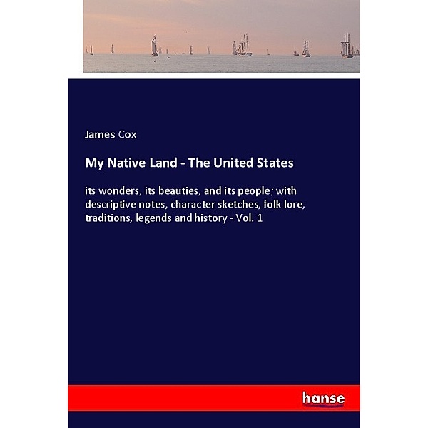 My Native Land - The United States, James Cox