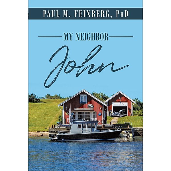 My Neighbor John, Paul M. Feinberg