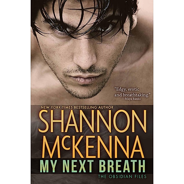 My Next Breath (The Obsidian Files, #2) / The Obsidian Files, Shannon McKenna