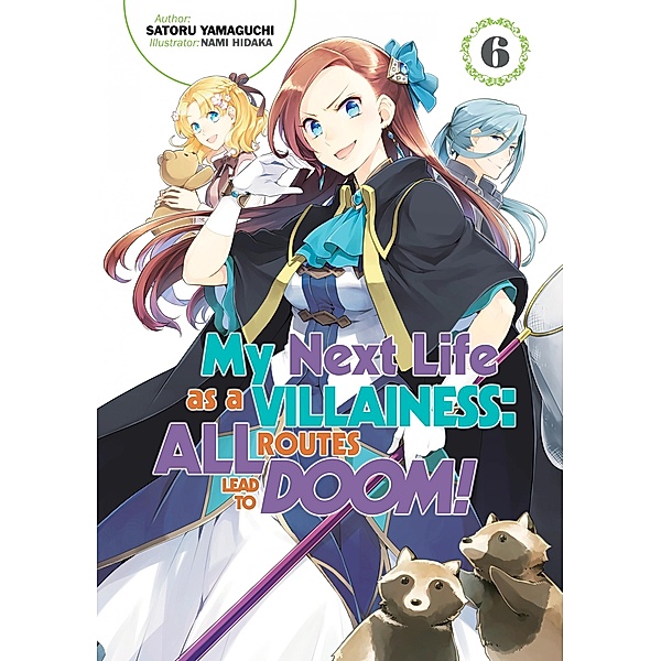 My Next Life as a Villainess: All Routes Lead to Doom! Volume 6 / My Next Life as a Villainess: All Routes Lead to Doom! Bd.6, Satoru Yamaguchi