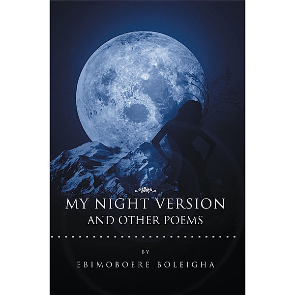 My Night Version and Other Poems, Ebimoboere Boleigha