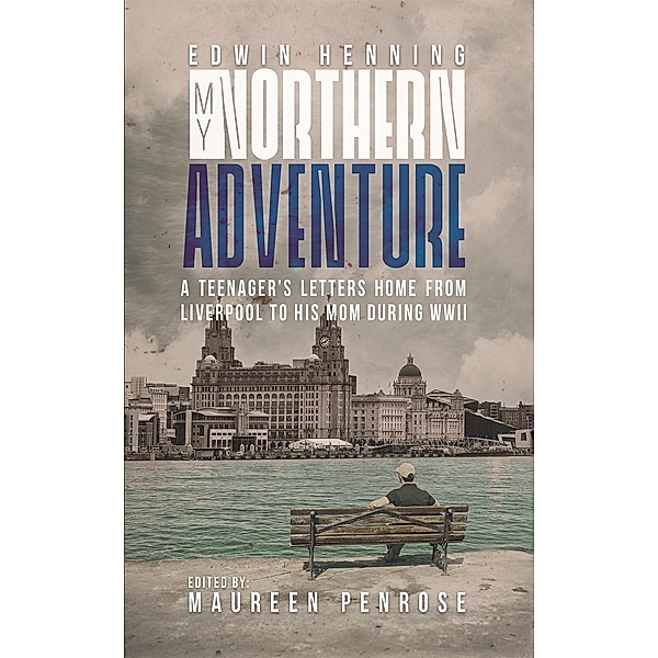 My Northern Adventure / Austin Macauley Publishers, Edwin Henning