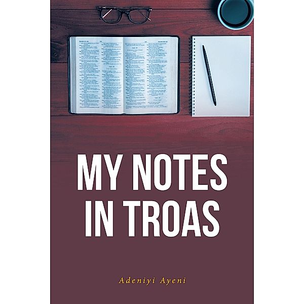 My Notes in Troas, Adeniyi Ayeni