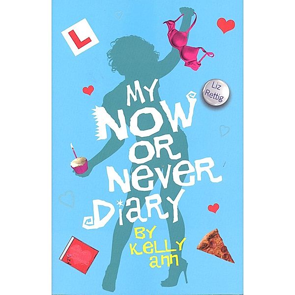 My Now or Never Diary / Kelly Ann's Diary Bd.2, Liz Rettig