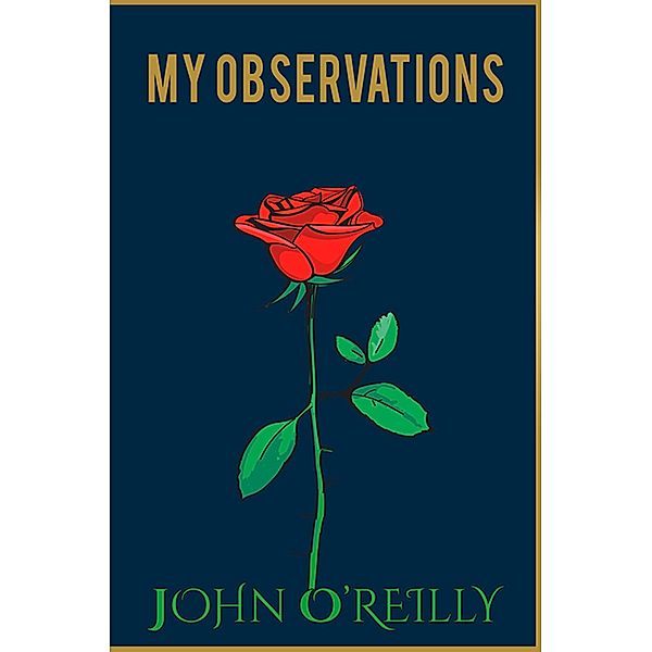 My Observations / Austin Macauley Publishers LLC, John O'Reilly