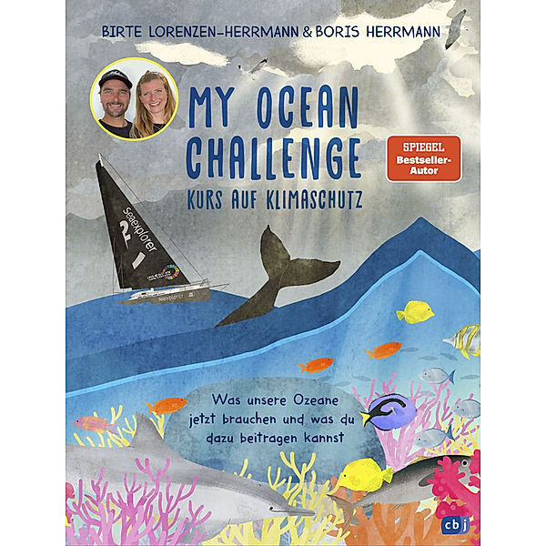 My Ocean Challenge - Kurs auf Klimaschutz - Was unsere Ozeane jetzt brauchen und was du dazu beitragen kannst, Birte Lorenzen-Herrmann, Boris Herrmann