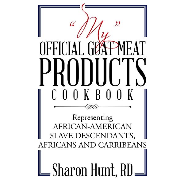 My Official Goat Meat Products Cookbook, Sharon Hunt Rd