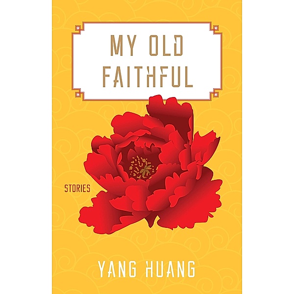 My Old Faithful / Juniper Prize for Fiction, Yang HUANG