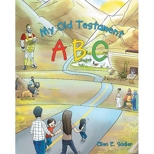 My Old Testament ABC / Christian Faith Publishing, Inc., Ellen E. Sadler