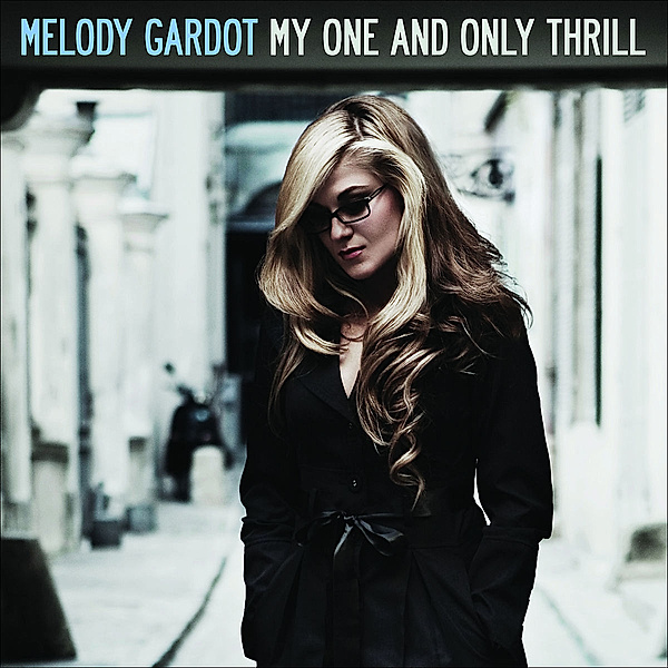 My One And Only Thrill, Melody Gardot