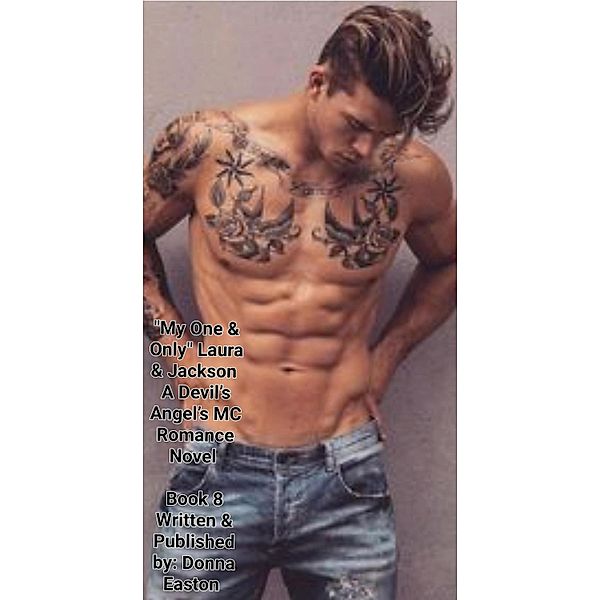 My One & Only Laura & Jackson (A Devil's Angels MC Romance Novel, #8) / A Devil's Angels MC Romance Novel, Donna Easton