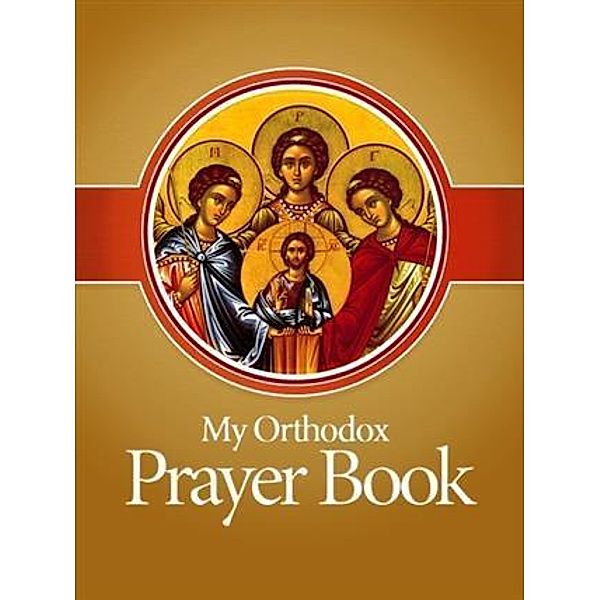 My Orthodox Prayer Book, Greek Orthodox Archdiocese of America